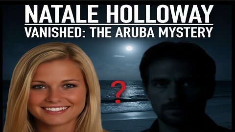 The Aruba Nightmare: What REALLY Happened to Natalee Holloway? (The Chilling Truth)