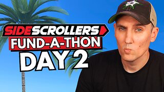🔴SIDE SCROLLERS FUND-A-THON🔴DAY 2🔴100% REVENUE HELPS CHANGE CULTURE!