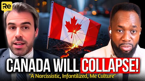 Think Tank Director: CANADA WILL COLLAPSE IN ONE GENERATION. Here's Why!