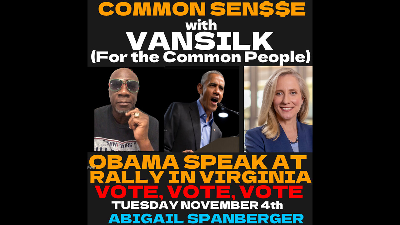 CS #30 Obama endorses Abigail Spanberger in Virginia's race for governor.