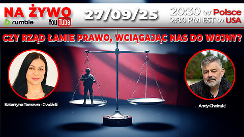 🔴27/09/25 NA ŻYWO: Mec. Katarzyna Tarnawa-Gwóźdź | CZY RZĄD ŁAMIE PRAWO, WCIĄGAJĄC NAS DO WOJNY?