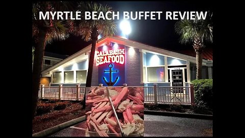 OUR BUFFET REVIEW AT CRABBY GEORGE'S SEAFOOD IN MYRTLE BEACH, SC WITH UNLIMITED SNOW CRAB LEGS!