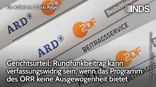 Gerichtsurteil: Rundfunkbeitrag verfassungswidrig, falls Programm des ÖRR nicht ausgewogen ist | NDS