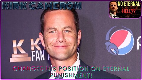 Kirk Cameron Christian Actor Changes His Position On Eternal Hell / Punishment!