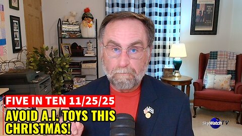 Five in Ten 11/25/25: Avoid AI Toys This Christmas