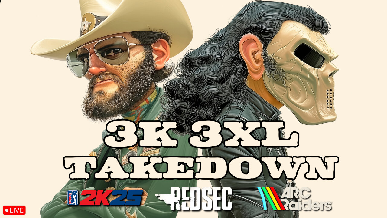 🔴LIVE • GRIMM HOLLYWOOD and BIG TALL REDNECK • 3K 3XL TAKEDOWN • PGA • BF6 REDSEC • ARC RAIDERS