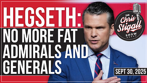 Hegseth: No More Fat Admirals and Generals