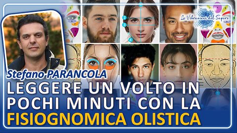 Leggere un volto in pochi minuti con la fisiognomica olistica - Stefano Parancola