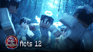 Acts 12 – “Chains Fall Off” | The Bible on BrainRot