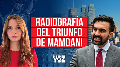 Radiografía del Triunfo de Mamdani
			