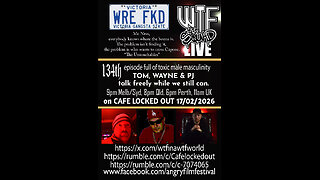 WTF LIVE 134 - A State of Corruption