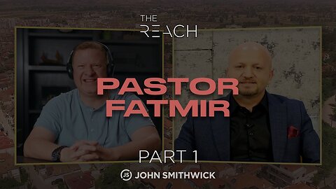 The Reach with Pastor Fatmir Part 1