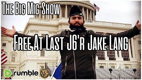 Free At Last, J6’r Jake Lang