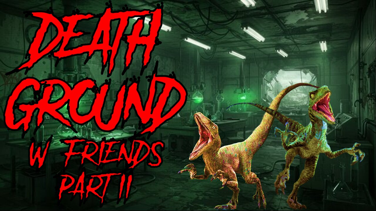 Deathground second run through with friends