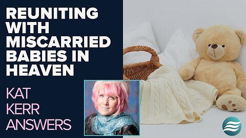 Kat Kerr: Reuniting With Miscarried Babies In Heaven | Oct 15 2025