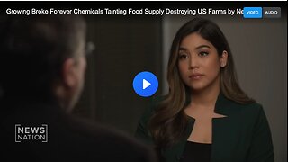 Growing Broke Forever Chemicals Tainting Food Supply Destroying US Farms by NewsNation