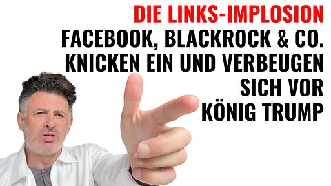 Die Links-Implosion: Facebook, Blackrock & Co. knicken ein und verbeugen sich vor König Trump