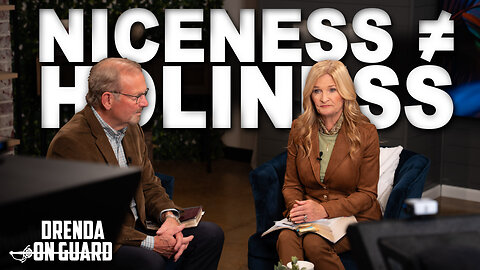 Don't Confuse Being Nice With Being Holy | Drenda On Guard