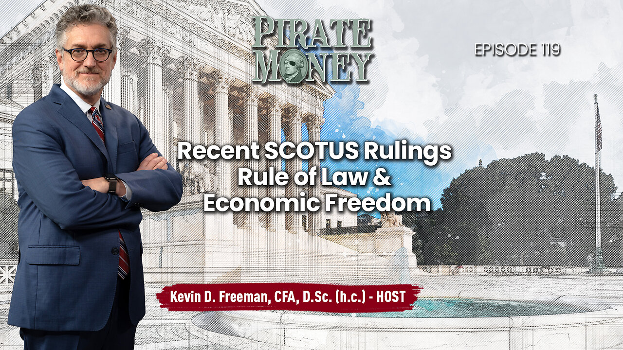Recent SCOTUS Rulings, Rule of Law & Economic Freedom | Ep 119