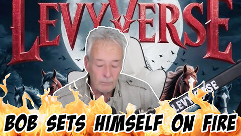 Levyverse: Bob Levy sets himself on fire