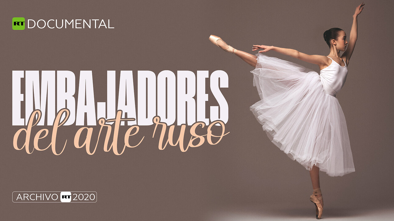 Embajadores del arte ruso - Documental RT (Archivo RT 2020)