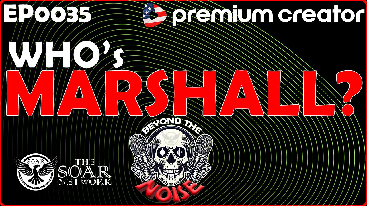 EP-0035 Who's Marshall? 20250929