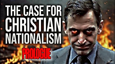 Prologue to discussion on the Case for Christian Nationalism (fascism stirs)