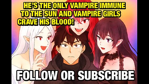 He’s the Only Vampire Immune to the Sun and Vampire Girls Crave His Blood! - Manhwa Recap