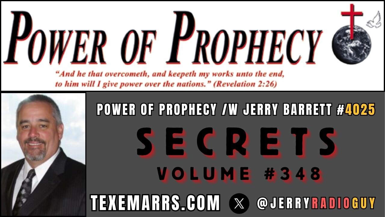 Power of Prophecy #4025 /w Jerry Barret - Secrets (Volume #348)