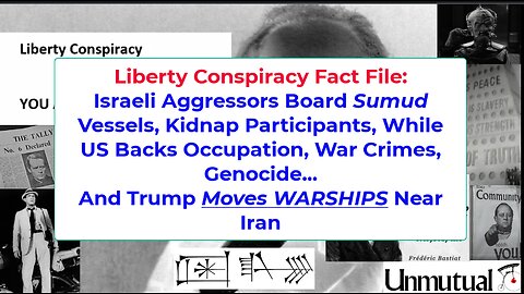 Liberty Fact File: Israel Attacks Sumud Food Flotilla, Trump's Navy Threatens Iran