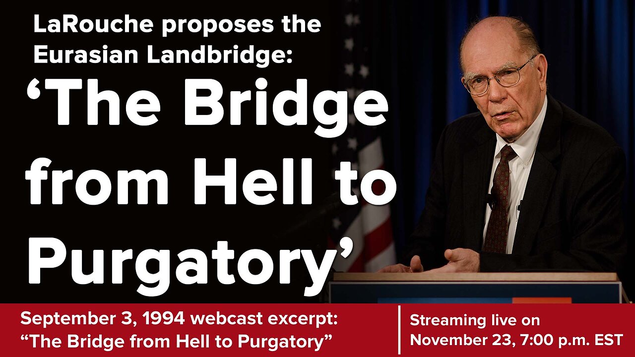 LaRouche in 1994: 'The Bridge from Hell to Purgatory'