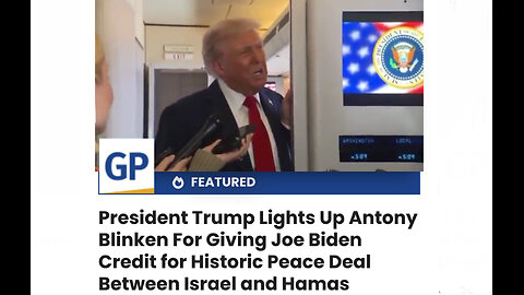 President Trump Lights Up Antony Blinken For Giving Joe Biden Credit for Historic Peace Deal