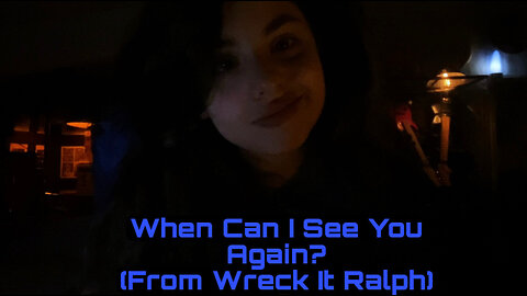 When can I see you again? (From wreck it Ralph) by Owl City