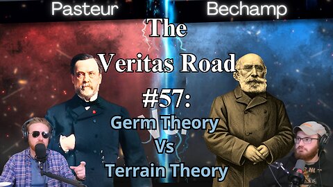 T.V.R. #57: Germ Theory Debunked | Pasteur's Deathbed confession & Terrain Theory