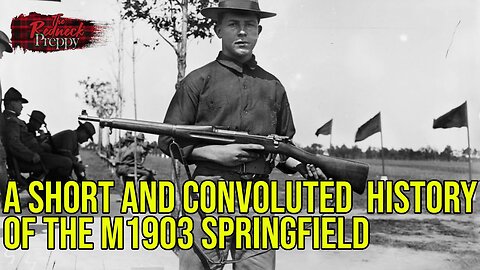 A Short and Convoluted History of the M1903 Springfield