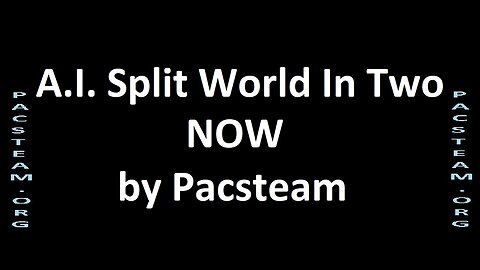 A.I. Split World In Two NOW by Pacsteam