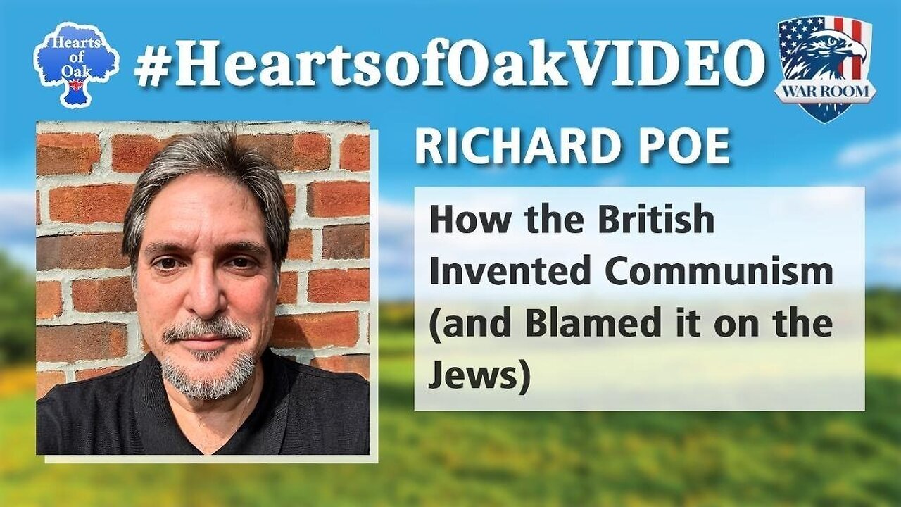 Hearts of Oak | Richard Poe - How the British Invented Communism (And Blamed It on the Jews)