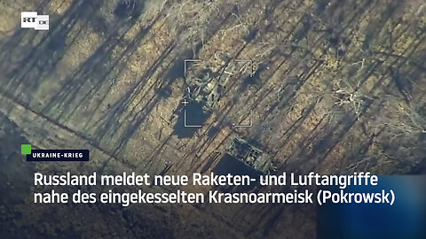 Russland meldet neue Raketen- und Luftangriffe nahe des eingekesselten Krasnoarmeisk (Pokrowsk)