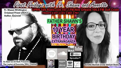 'First Fridays w/ Fr. Shawn and Annette 10 Year Anniversary Show'!
