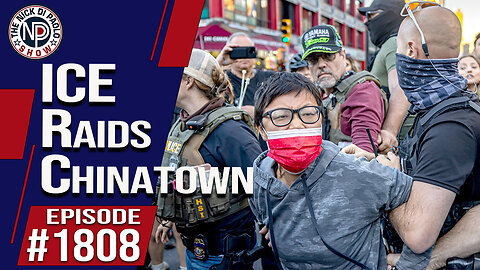 ICE Raids NY’s Chinatown | The Nick Di Paolo Show #1808