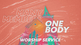 Many Members One Body - Worship Service - 9/28/25