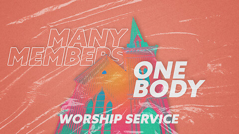 Many Members One Body - Worship Service - 9/28/25