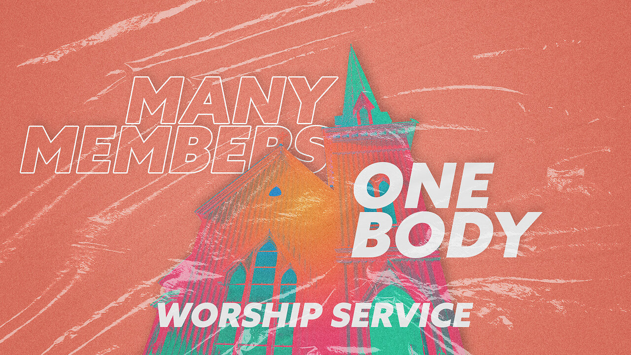 Many Members One Body - Worship Service - 9/28/25