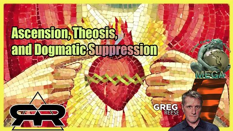 Ascension, Theosis, and Dogmatic Suppression | Greg Reese