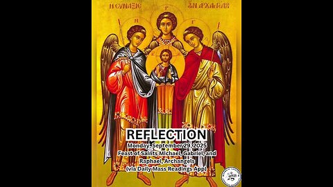 (Reflection) Monday, September 29, 2025 Feast of Saints Michael, Gabriel, and Raphael, Archangels