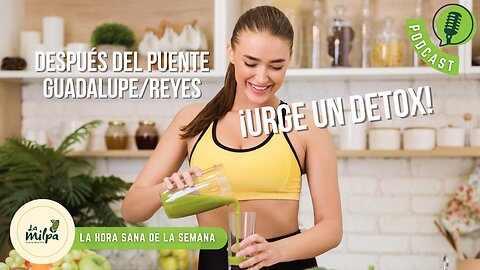 DESPUÉS DEL PUENTE GUADALUPE/REYES ¡URGE UN DETOX!