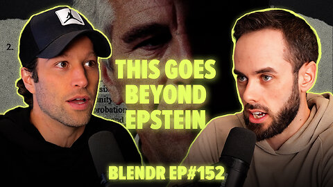 The Epstein Files Expose a Global Power Network | Blendr Report EP152