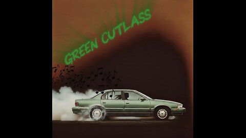 “Green Cutlass” by Significant Nothing