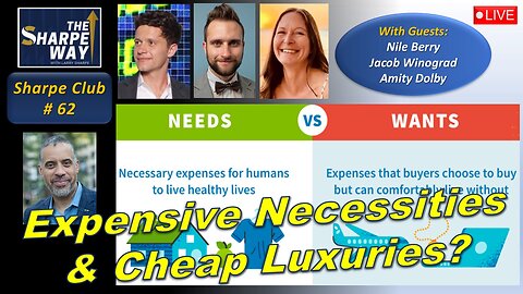 The Sharpe Club No. 62! Expensive Necessities and Cheap Luxuries? LIVE Panel Discussion!