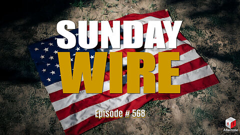 SUNDAY WIRE EP 568 – 'Shadows of Zion'